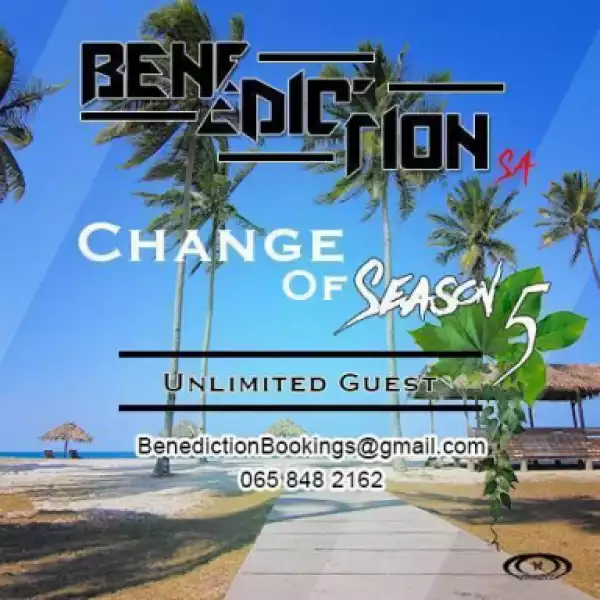 Benediction SA - Change Of Season 5  (Unlimited Guest)